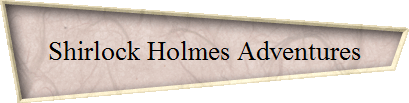 Shirlock Holmes Adventures